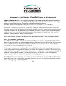 Community Foundation Offers $300,000+ in Scholarships ALBANY, NY (January 28, 2015)— The Community Foundation for the Greater Capital Region invites local students to visit its website to apply for a wide range of high