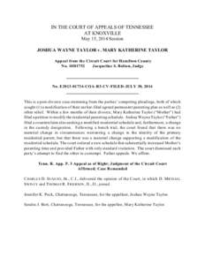 IN THE COURT OF APPEALS OF TENNESSEE AT KNOXVILLE May 15, 2014 Session JOSHUA WAYNE TAYLOR v. MARY KATHERINE TAYLOR Appeal from the Circuit Court for Hamilton County No. 10D1752