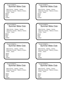 You’re Invited to...  Summer Bible Club Bible Stories... Singing... Games... Missionary Stories... Memory Verses... Prizes... Snack