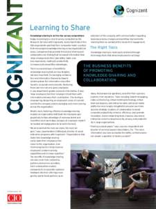 Learning to Share Knowledge-sharing is on the rise across corporations today. According to a recent survey conducted by IDG Research Services with Cognizant, nearly two-thirds of the 156 respondents said that their compa