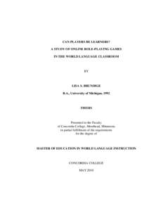 CAN PLAYERS BE LEARNERS? A STUDY OF ONLINE ROLE-PLAYING GAMES IN THE WORLD LANGUAGE CLASSROOM BY