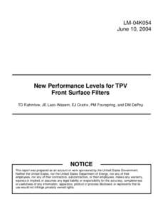 LM-04K054 June 10, 2004 New Performance Levels for TPV Front Surface Filters TD Rahmlow, JE Lazo-Wasem, EJ Gratrix, PM Fourspring, and DM DePoy