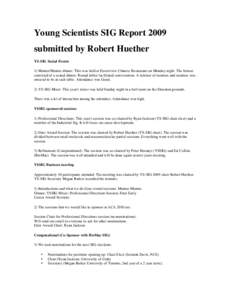 Young Scientists SIG Report 2009 submitted by Robert Huether YS-SIG Social Events 1) Mentor/Mentee dinner: This was held at Forestview Chinese Restaurant on Monday night. The format consisted of a seated dinner. Round ta