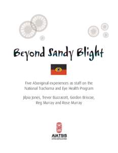 Fred Hollows / Kevin Buzzacott / Gabi Hollows / Trachoma / Australian Aboriginal Flag / Joh Bjelke-Petersen / Anangu Pitjantjatjara Yankunytjatjara / Aboriginal Medical Service / Australia / Oceania / Australian Aboriginal culture