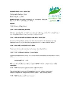 European Green Capital Award 2018 Workshop for Applicant Cities rd Date: Friday 3 July 2015 Meeting location: European Commission, DG Environment, Avenue de