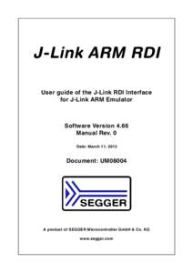 J-Link ARM RDI User guide of the J-Link RDI Interface for J-Link ARM Emulator Software Version 4.66 Manual Rev. 0