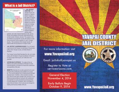 What is a Jail District? •	 JAIL DISTRICT CREATION: The Yavapai County Jail District is a “Special District” created by