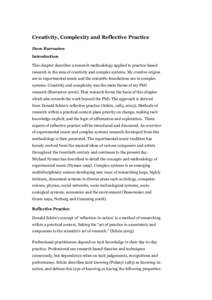 Creativity, Complexity and Reflective Practice Dave Burraston Introduction This chapter describes a research methodology applied to practice-based research in the area of creativity and complex systems. My creative origi