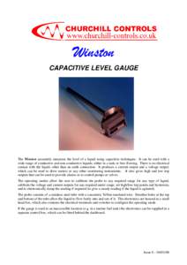 Winston CAPACITIVE LEVEL GAUGE The Winston accurately measures the level of a liquid using capacitive techniques. It can be used with a wide range of conductive and non-conductive liquids, either in a tank or free-flowin