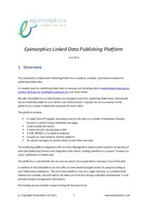 Epimorphics Linked Data Publishing Platform JuneOverview The Epimorphics Linked Data Publishing Platform is a resilient, scalable, cloud-based solution for publishing linked data.
