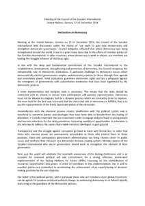 Meeting of the Council of the Socialist International United Nations, Geneva, 12-13 December 2014 Declaration on democracy  Meeting at the United Nations, Geneva on[removed]December 2014, the Council of the Socialist