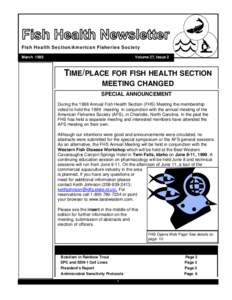 Fish Health Section/American Fisheries Society March 1999 Volume 27, Issue 2  TIME/PLACE FOR FISH HEALTH SECTION