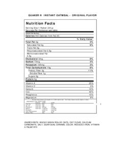 QUAKER ® INSTANT OATMEAL - ORIGINAL FLAVOR  Nu Nutrition Facts Serving Size 1 Packet (28 g) Servings Per Container see table Amount Per Serving