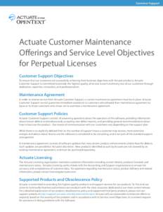 Customer Support  Actuate Customer Maintenance Offerings and Service Level Objectives for Perpetual Licenses Customer Support Objectives