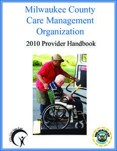 Milwaukee County Care Management Organization 2010 Provider Handbook  Table of Contents