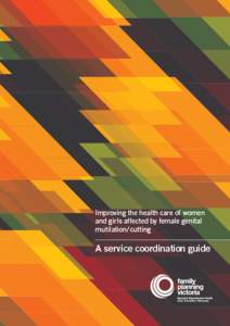 Improving the health care of women and girls affected by female genital mutilation/cutting A service coordination guide