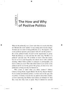 CHAPTER 1  The How and Why of Positive Politics  What do the politically savvy know and what is it exactly that they