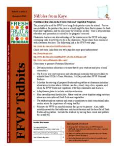 Volume 4, Issue 3 November 2012 Nibbles from Kaye Nutrition Education in the Fresh Fruit and Vegetable Program The primary focus of the FFVP is to bring fresh produce into the school. For too