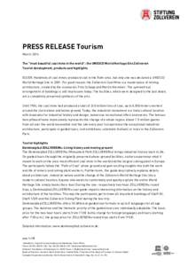 PRESS RELEASE Tourism March 2016 The “most beautiful coal mine in the world”: the UNESCO World Heritage Site Zollverein Tourist development, products and highlights ESSEN. Hundreds of coal mines produced coal in the 