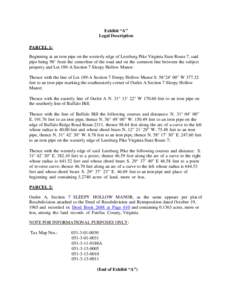 Exhibit “A” Legal Description PARCEL 1: Beginning at an iron pipe on the westerly edge of Leesburg Pike Virginia State Route 7, said pipe being 90’ from the centerline of the road and on the common line between the