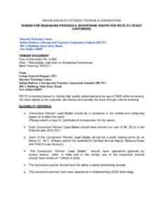 INDIAN RAILWAY CATERING TOURISM & CORPORATION TENDER FOR MESSAGING PROCESS & ADVERTISING RIGHTS FOR IRCTC E/I-TICKET CUSTOMERS Internet Ticketing Center, Indian Railway Catering and Tourism Corporation Limited (IRCTC)