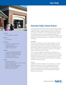 Case Study  Columbia Public School District School districts today are often being asked to do more with less and improve employee productivity at the same time. Given the costs and inefficiencies of traditional time div