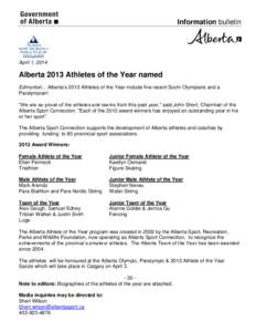Information bulletin  April 1, 2014 Alberta 2013 Athletes of the Year named Edmonton... Alberta’s 2013 Athletes of the Year include five recent Sochi Olympians and a