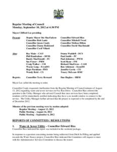 Regular Meeting of Council Monday, September 10, 2012 at 4:30 PM Mayor Clifford Lee presiding Present:  Deputy Mayor Stu MacFadyen