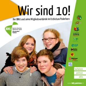 Wir sind 10!  Der BDKJ und seine Mitgliedsverbände im Erzbistum Paderborn Bund der Deutschen Katholischen Jugend Diözesanverband