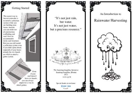 Getting Started The easiest way to harvest rainwater is to install a collection system while you are building your