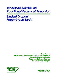 Tennessee Council on Vocational-Technical Education Student Dropout Focus Group Study  Presented by