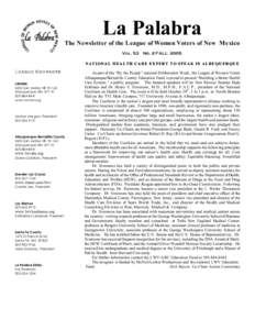 La Palabra The Newsletter of the League of Women Voters of New Mexico VOL. 53 No. 2 FALL 2005 NA T I O N A L H E A L T H CA R E E X P E R T T O SP E A K IN A L B U Q U E R Q U E Le ague Con tac ts LWVNM