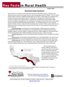 Key Facts in Rural Health October 2014 Rural Border Health Chartbook II The forty-four U.S. counties in states that adjoin the border with Mexico (Arizona, California, New Mexico and Texas) share many health concerns wit