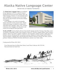 Alaska Native Language Center University of Alaska Fairbanks The Alaska Native Language Center was established by state legislation in 1972 as a center for research and documentation of the twenty Eskimo, Aleut, and Indi
