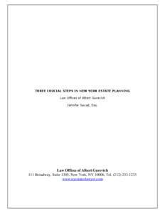 Three Crucial Steps in the Estate Planning Process  THREE CRUCIAL STEPS IN NEW YORK ESTATE PLANNING Law Offices of Albert Gurevich Jennifer Sayad, Esq.