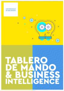 TABLERO DE MANDO & BUSINESS INTELLIGENCE FUNDAMENTACIÓN Este Programa le enseñará una metodología que le permite analizar, diseñar e implementar su sistema de información gerencial con el soporte de dashboards, de