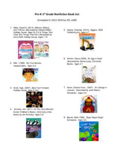 Pre-K-1st Grade Nonfiction Book List (Compiled in[removed]by ICfL staff) 1. Adler, David A[removed]Millions, Billions, and Trillions. (Illustrated by Edward Miller). Holiday House. Ages Gr 3-5 & Things That Float And 