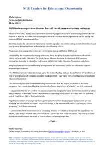 NGO Leaders for Educational Opportunity Media release For immediate distribution 23 April[removed]NGO leaders congratulate Premier Barry O’Farrell, now want others to step up