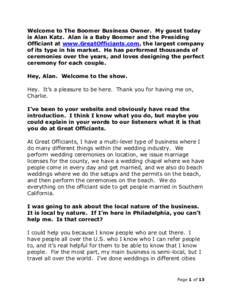 Welcome to The Boomer Business Owner. My guest today is Alan Katz. Alan is a Baby Boomer and the Presiding Officiant at www.GreatOfficiants.com, the largest company of its type in his market. He has performed thousands o