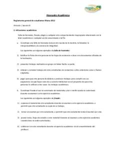 Honradez Académica Reglamento general de estudiantes Marzo 2012 Articulo I, Sección B 2. Infracciones académicas Falta de honradez, fraude, plagio y cualquier otro comportamiento inapropiado relacionado con la labor a