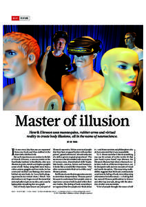 NEWS FEATURE  Master of illusion Henrik Ehrsson uses mannequins, rubber arms and virtual reality to create body illusions, all in the name of neuroscience.