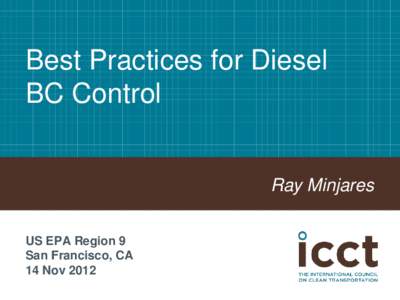 Best Practices for Diesel BC Control - U.S. EPA, Region 9 - Black Carbon Symposium - November 14, 2012