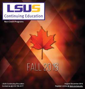 Follow LSUS CE on  CE Office Hours Days: Monday-Friday Hours: 8:00 a.m.-4:30 p.m.