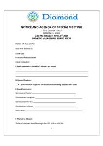 NOTICE AND AGENDA OF SPECIAL MEETING 1750 E. DIVISION STREET DIAMOND, IL:30 PM TUESDAY, APRIL 8th 2014 DIAMOND VILLAGE HALL BOARD ROOM