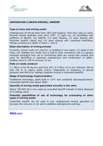 ZINKGRUVAN (LUNDIN MINING), SWEDEN Type of mine and mining waste Underground Zn-Pb-Ag mine from 1857 and ongoing, from 2011 also Cu-mine. Several mining methods used since 1857: (i) open cut, (ii) backfilling with pulldo