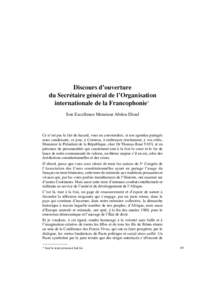 Discours d’ouverture du Secrétaire général de l’Organisation internationale de la Francophonie* 1  Son Excellence Monsieur Abdou Diouf