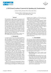 A WFST-based Log-linear Framework for Speaking-style Transformation Graham Neubig, Shinsuke Mori, Tatsuya Kawahara Graduate School of Informatics, Kyoto University Sakyo-ku, Kyoto, Japan Abstract