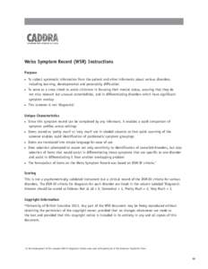 Weiss Symptom Record (WSR) Instructions Purpose 	 To collect systematic information from the patient and other informants about various disorders, including learning, developmental and personality difficulties  ■