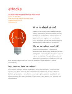eHacks SIU Edwardsville’s First Annual Hackathon March 11-13th, 2016 SIUe Technology and Management Center  siuehacks.org