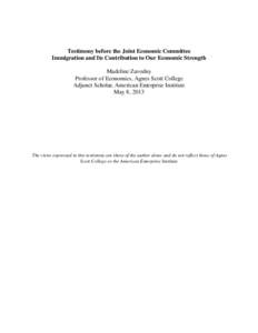 Testimony before the Joint Economic Committee Immigration and Its Contribution to Our Economic Strength Madeline Zavodny Professor of Economics, Agnes Scott College Adjunct Scholar, American Enterprise Institute May 8, 2